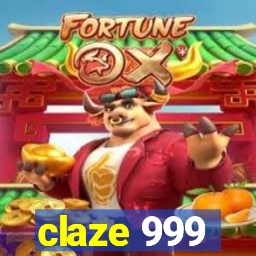 claze 999